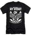 Without My Husky My House and My Wallet Tinh Tran Le Thanh T-Shirt