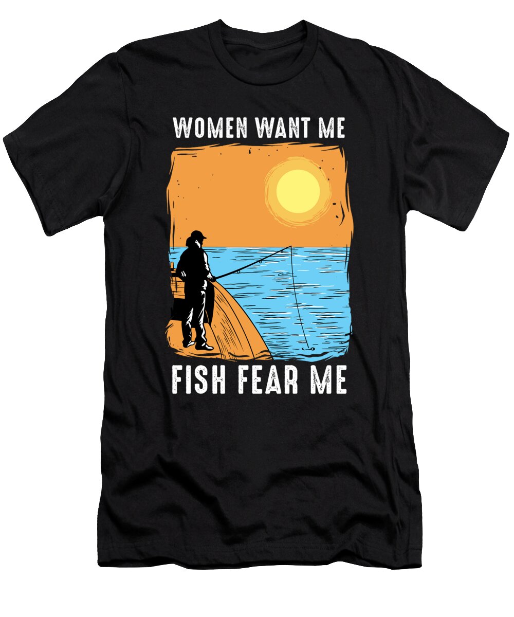 Woman Want Me Fish Fear Me I Funny Fishing Bi Nutz T-Shirt