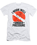 Work Well Under Pressure Scuba Diving Diver Down Flag Gift Lisa Stronzi T-Shirt