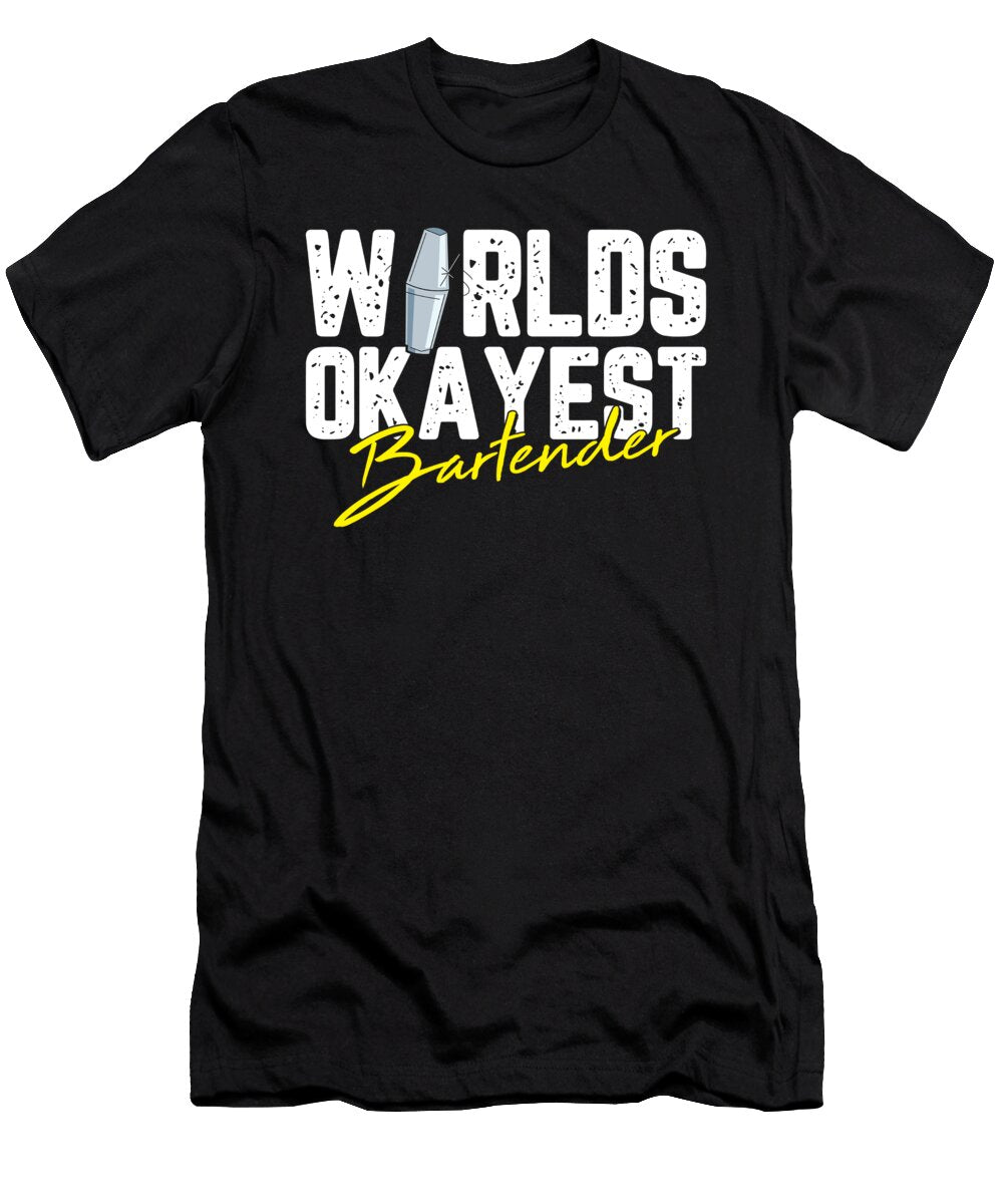 Worlds Okayest Bartender Drinking Barman for a Bartender Tom Schiesswald T-Shirt