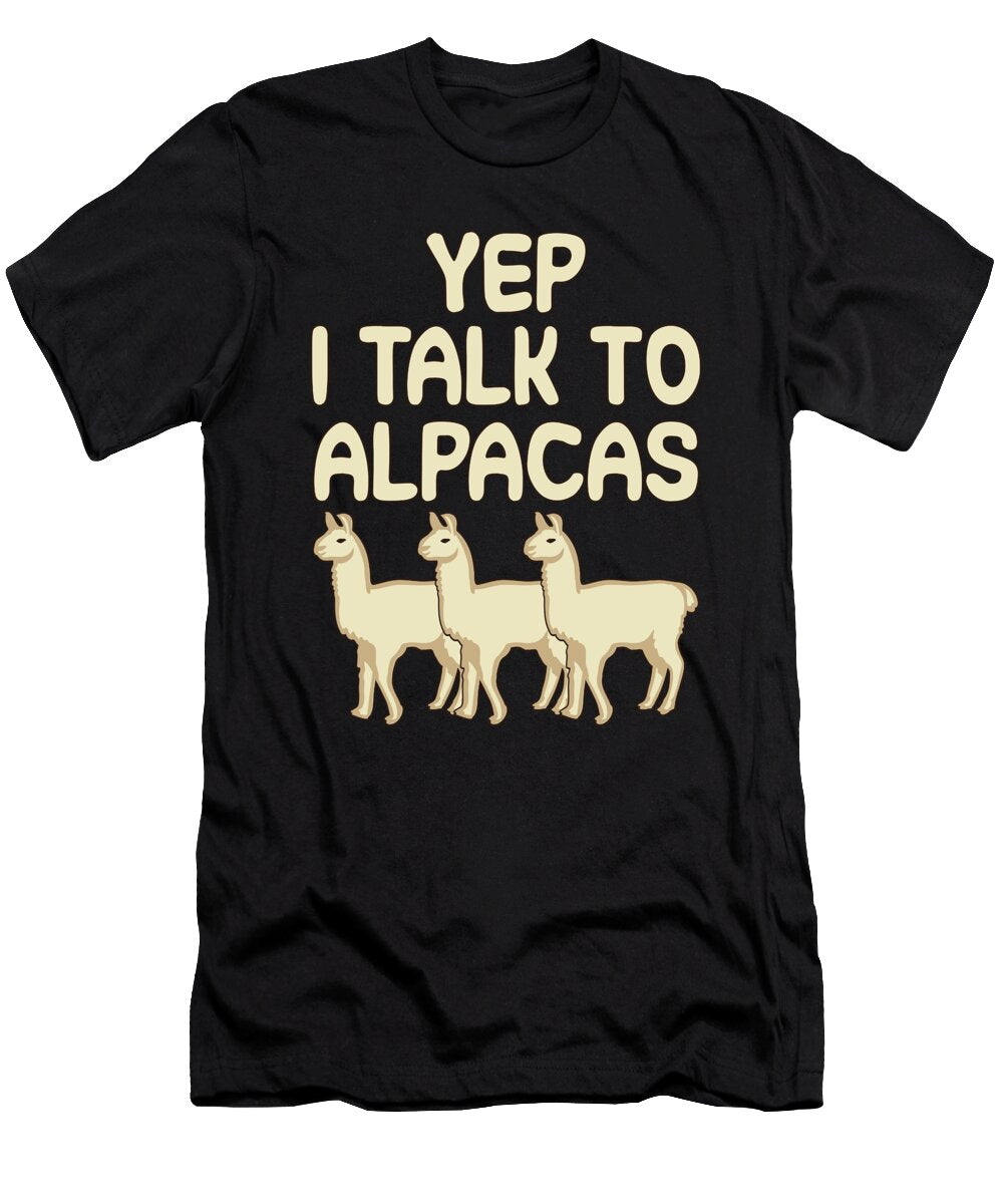 Yep I Talk to Alpacas Tenshirt T-Shirt