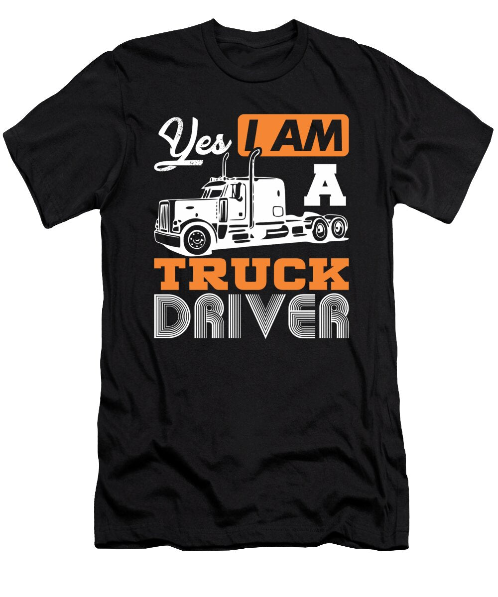 Yes I Am a Truck Driver Semi Truck Jacob Zelazny T-Shirt