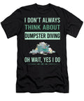 Yes I Do Dumpster Diving Petrona Romero T-Shirt