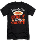 You Are the Meatballs to My Spaghetti Italian Noodles Pasta Alessandra Roth T-Shirt
