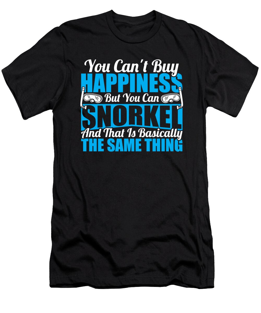 You Cant Buy Happiness But Snorkel Snorkeling Diving Alessandra Roth T-Shirt