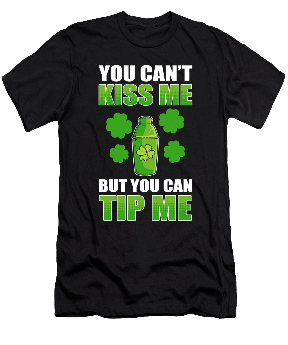 You Cant Kiss Me But You Can Tip Me Bartender Adult Daycare Alessandra Roth T-Shirt