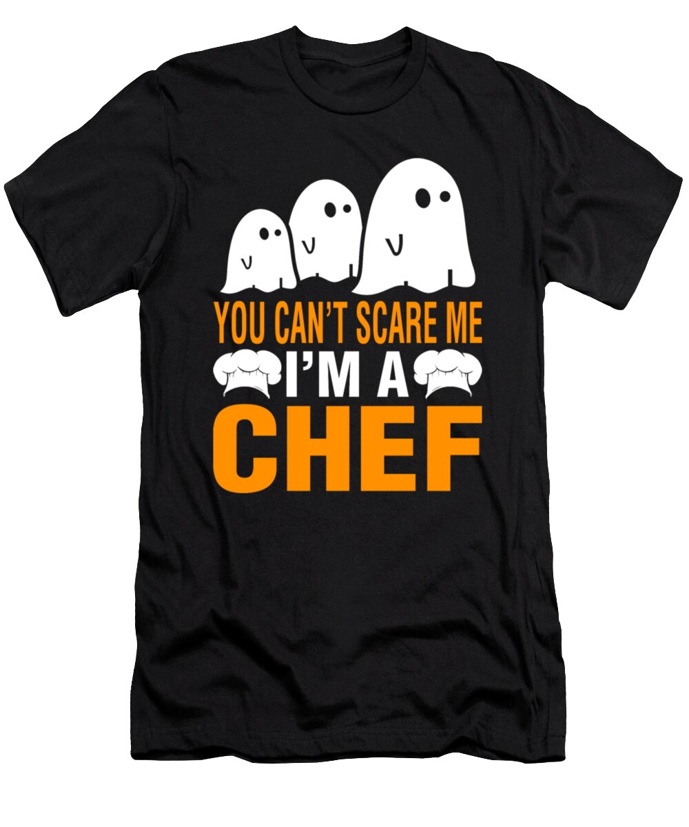 You Cant Scare Me Im a Chef Tinh Tran Le Thanh T-Shirt