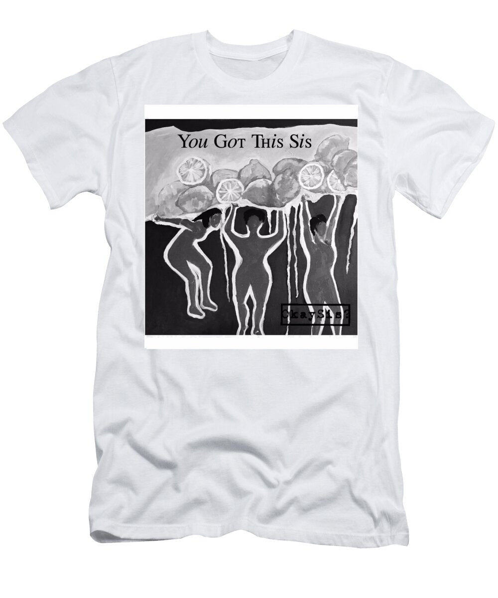 You Got This Sis Okaysis T-Shirt