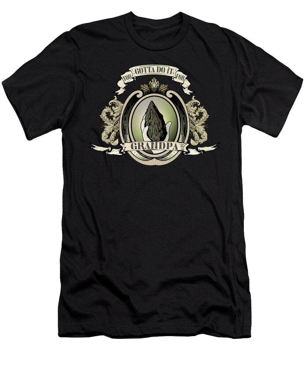 You Gotta Do It for Grandpa Gabriella Alves T-Shirt