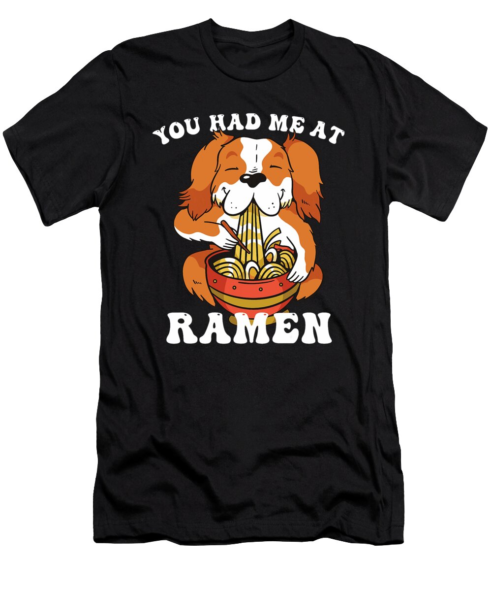 You Had Me At Ramen Kawaii Japanese Anime Dog Zyneu Gangd T-Shirt