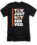 You Just Got Served Bart Stobienia T-Shirt