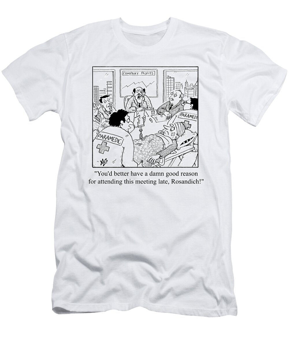Youd Better Have a Damn Good Reason for Attending Kes T-Shirt