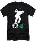 Your Hole Is My Goal Golf Ball Clubs Golfers Moon T-Shirt
