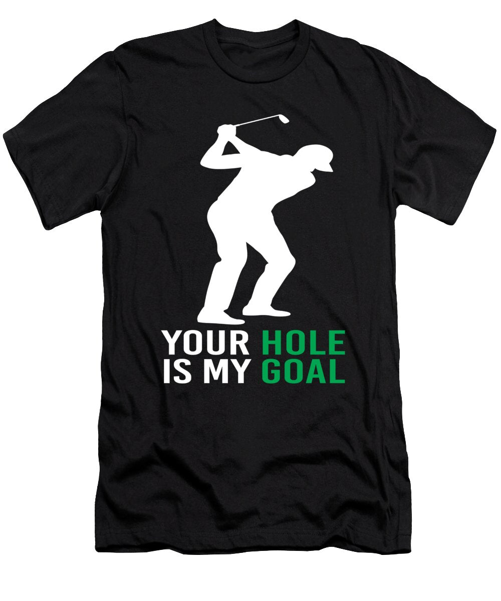 Your Hole Is My Goal Golf Ball Clubs Golfers Moon T-Shirt