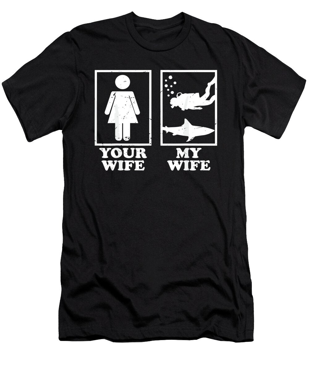 Your Wife My Wife Scuba Diving Gift for Men 1 T-Shirt