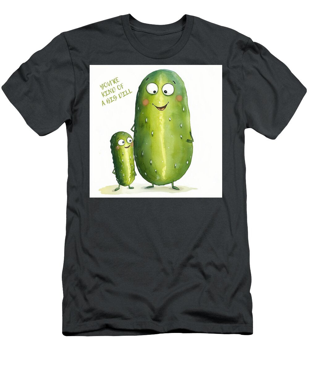Youre Kind of a Big Dill Lisa S Baker T-Shirt